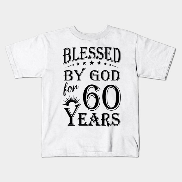 Blessed By God For 60 Years Kids T-Shirt by Lemonade Fruit